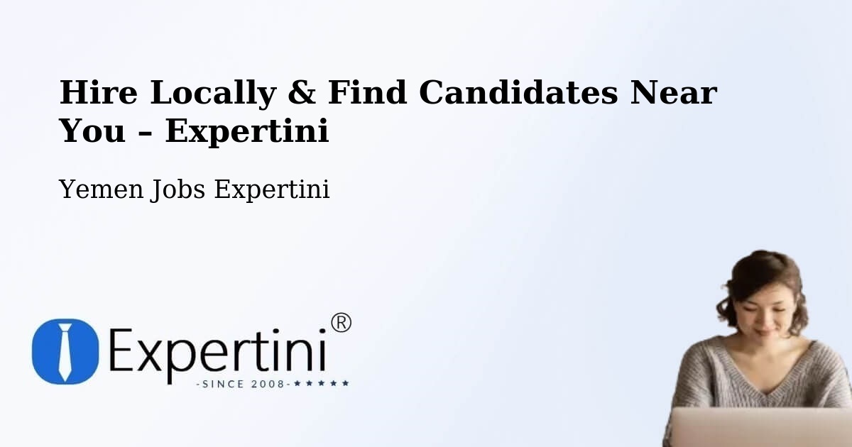Hire Locally in Amd – Find Qualified Candidates Near You - Amd, Yemen Jobs Expertini