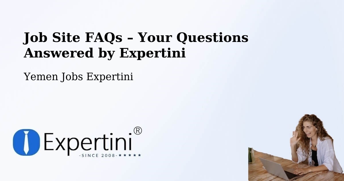 Job Site FAQs – Frequently Asked Questions – Amd - Amd, Yemen Jobs Expertini